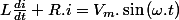 L\frac{di}{dt}+R.i=V_{m}.\sin\left(\omega.t\right)
